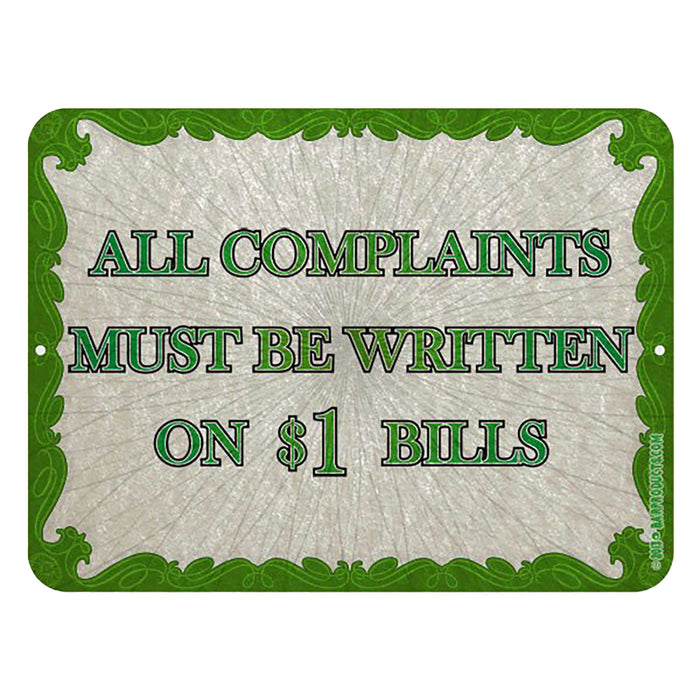 Metal sign with decorative border and text 'All complaints must be written on $1 bills' on a white background