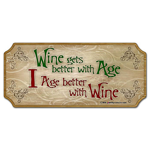 Wooden sign with decorative text 'Wine gets better with age, I age better with wine' on a white background.