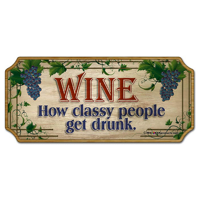Wood Plaque Kolorcoat™ Bar Sign - Wine. How classy people get drunk.