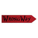 Red arrow sign with 'Wrong Way' text on a white background