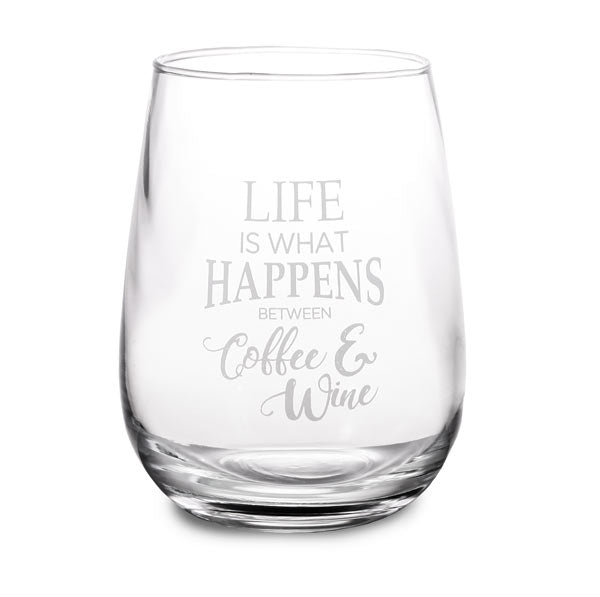 Life is What Happens... Stemless Wine Glass